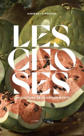 Les Choses : Une Histoire De La Nature Morte : Album De L'exposition ...